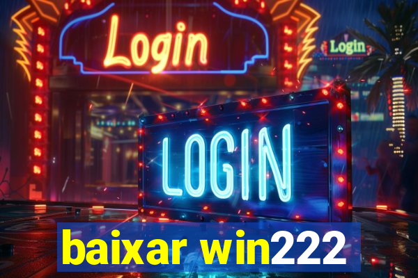 baixar win222